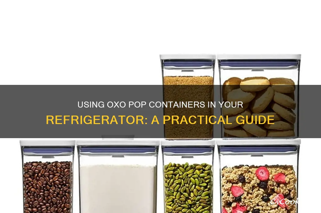 can you use oxo pop in refrigerator