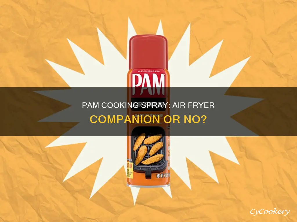 can you use pam cooking spray in air fryer