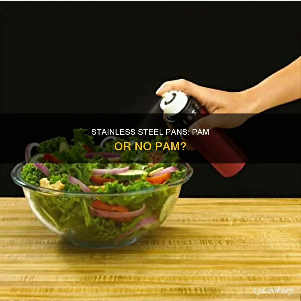 can you use pam in stainless steel pans
