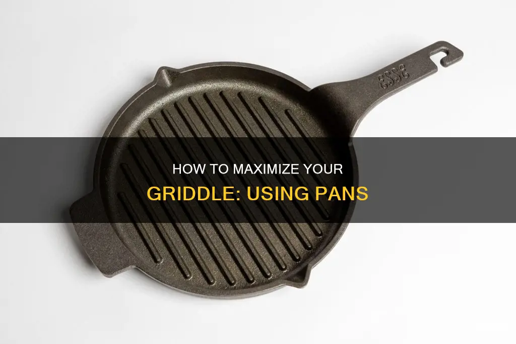 can you use pans on a griddle