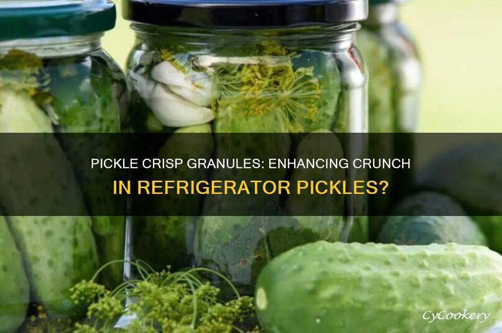 can you use pickle crisp granules in refrigerator pickles