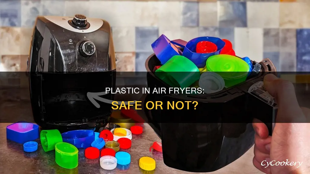 can you use plastic in air fryer