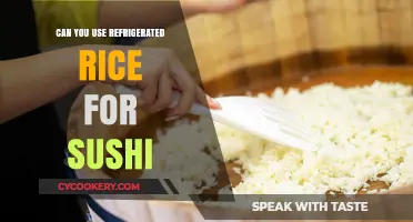 Refrigerated Rice for Sushi: Safe, Tasty, or Risky Choice?