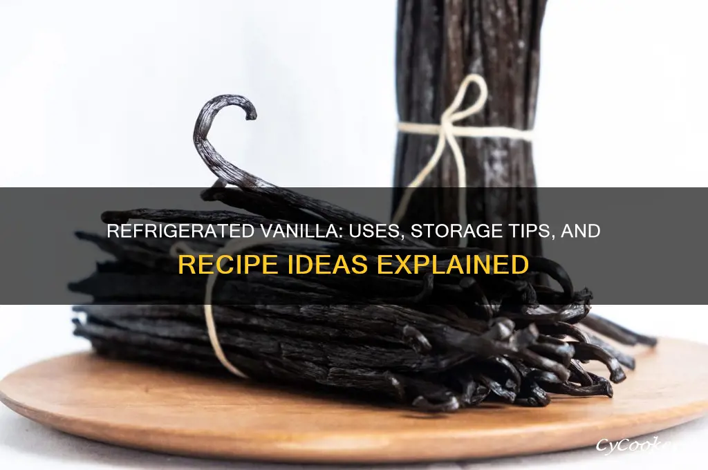 can you use refrigerated vanilla