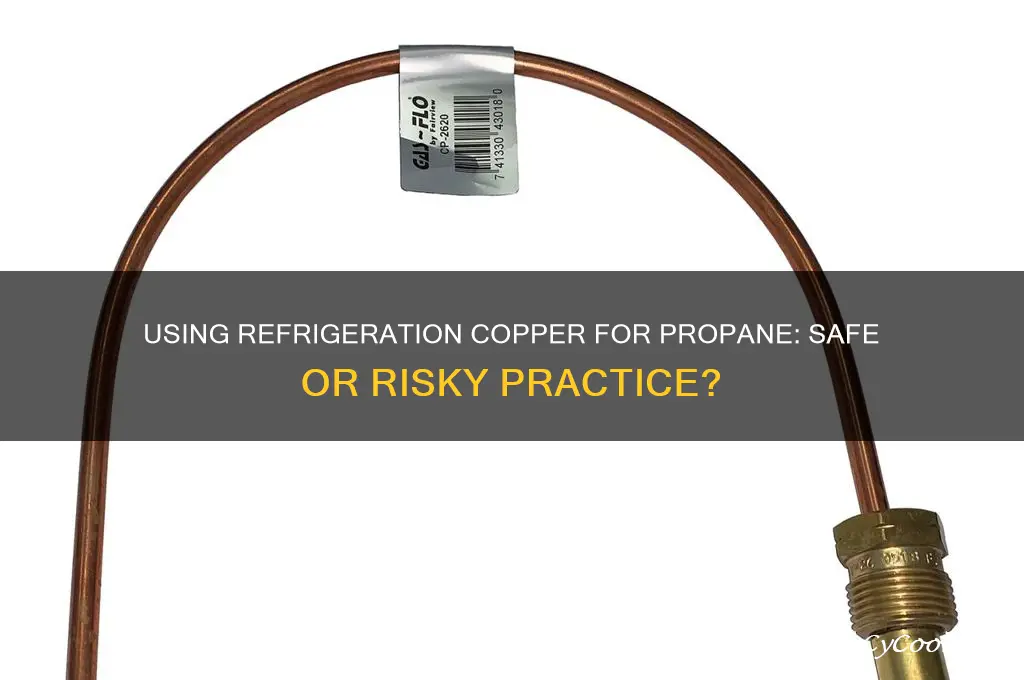 can you use refrigeration copper for propane