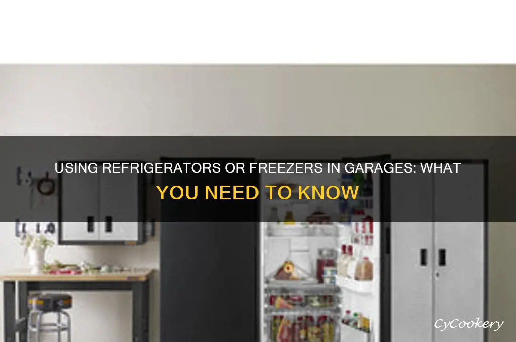 can you use refrigerator or freezer outside in the garage