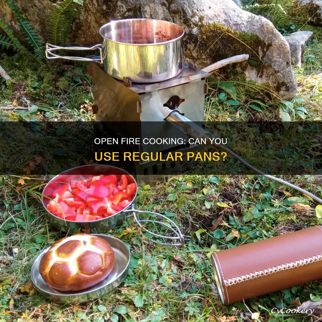 can you use regular pan over open fire