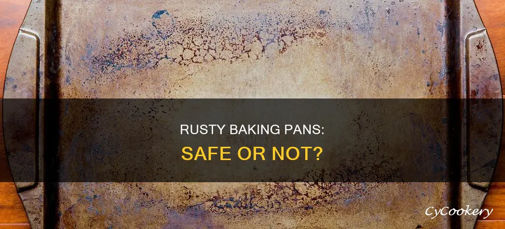 can you use rusted baking pans