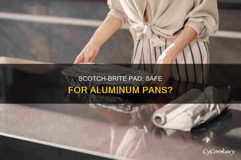 can you use scotchbrite pad on aluminum pan