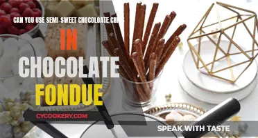 Chocolate Fondue: Semi-Sweet Chips, a Good Choice?