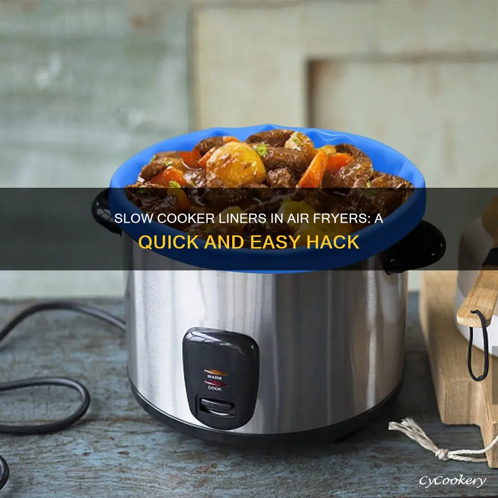 can you use slow cooker liners in an air fryer