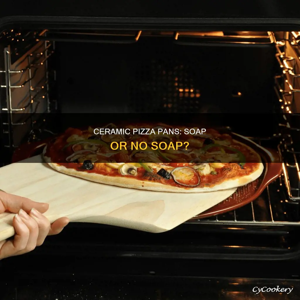 can you use soap on ceramic pizza pans