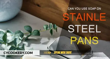 Using Soap on Stainless Steel Pans: Safe or Not?