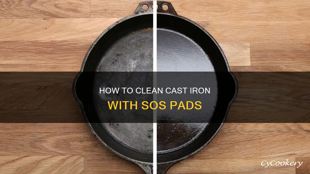 can you use sos pads on cast iron pans