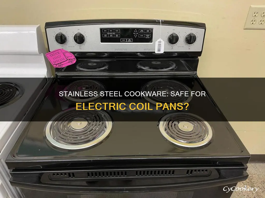 can you use stainless steel over electric coil pan