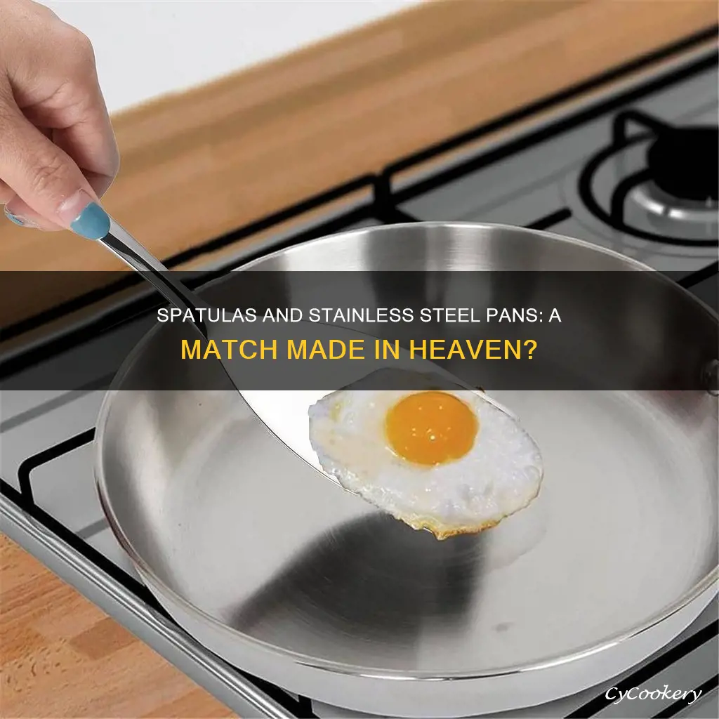 can you use stainless steel spatula on stainless steel pan