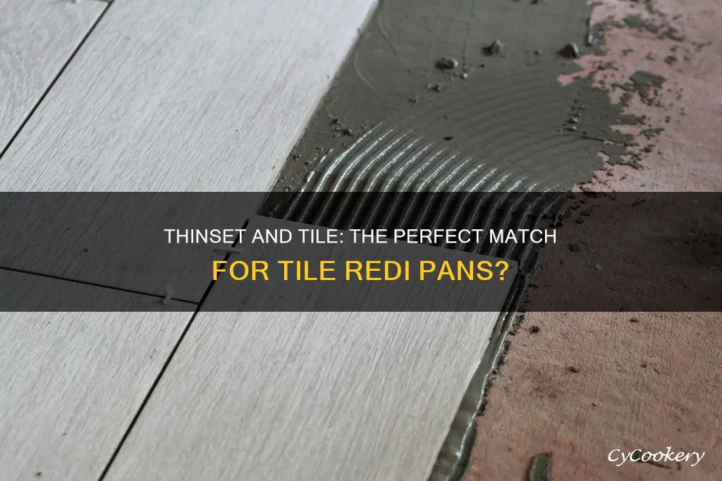 can you use thinset on tile redi pan