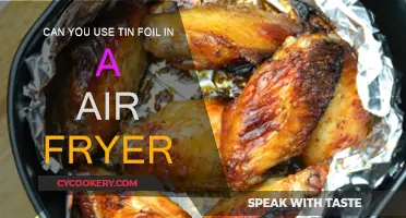 Air Fryer and Tin Foil: Safe to Use?