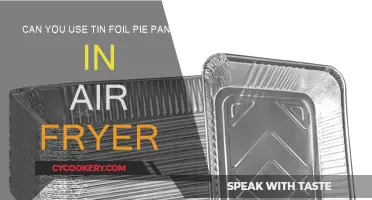 Air Fryer and Tin Foil Pie Pans: Safe?