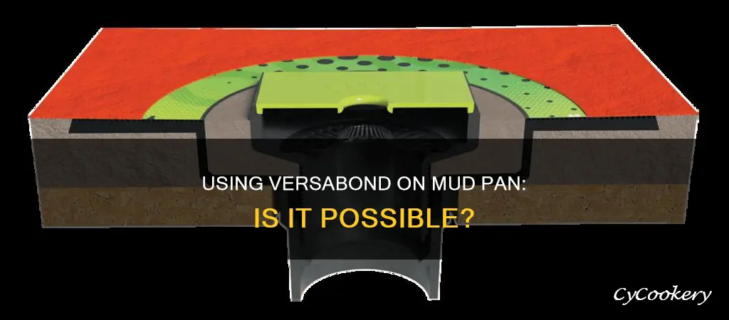can you use versabond on mud pan