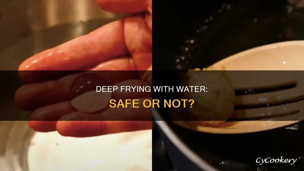 can you use water in a deep fryer