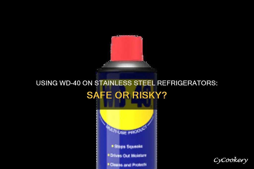 can you use wd40 on stainless steel refrigerator