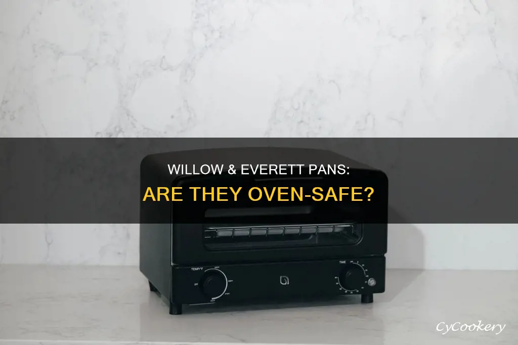 can you use willow and everett pan in the oven