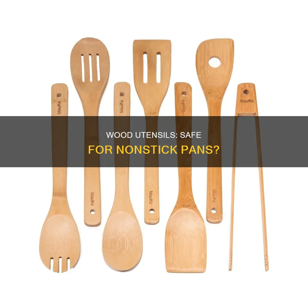 can you use wood in nonstick pan