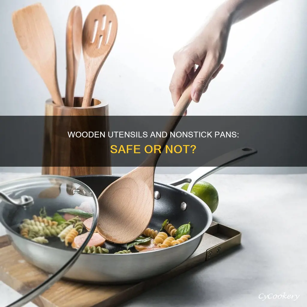 can you use wooden utensils on nonstick pans
