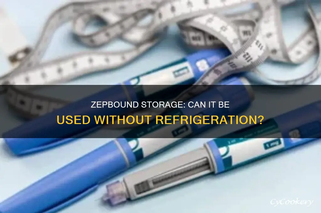 can you use zepbound if not refrigerated