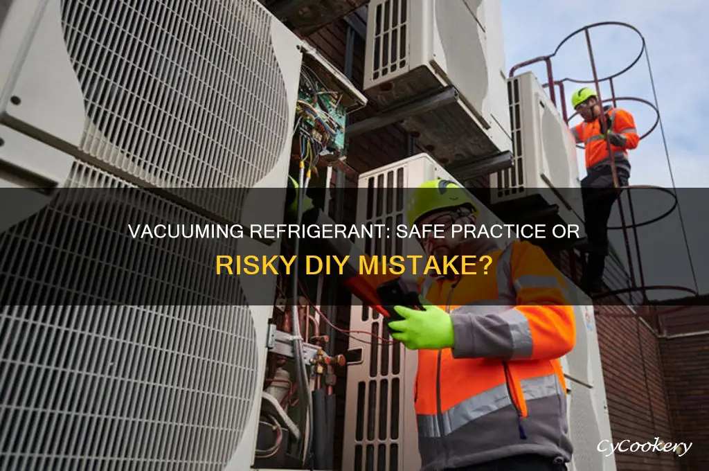 can you vacuum some of your refrigerant