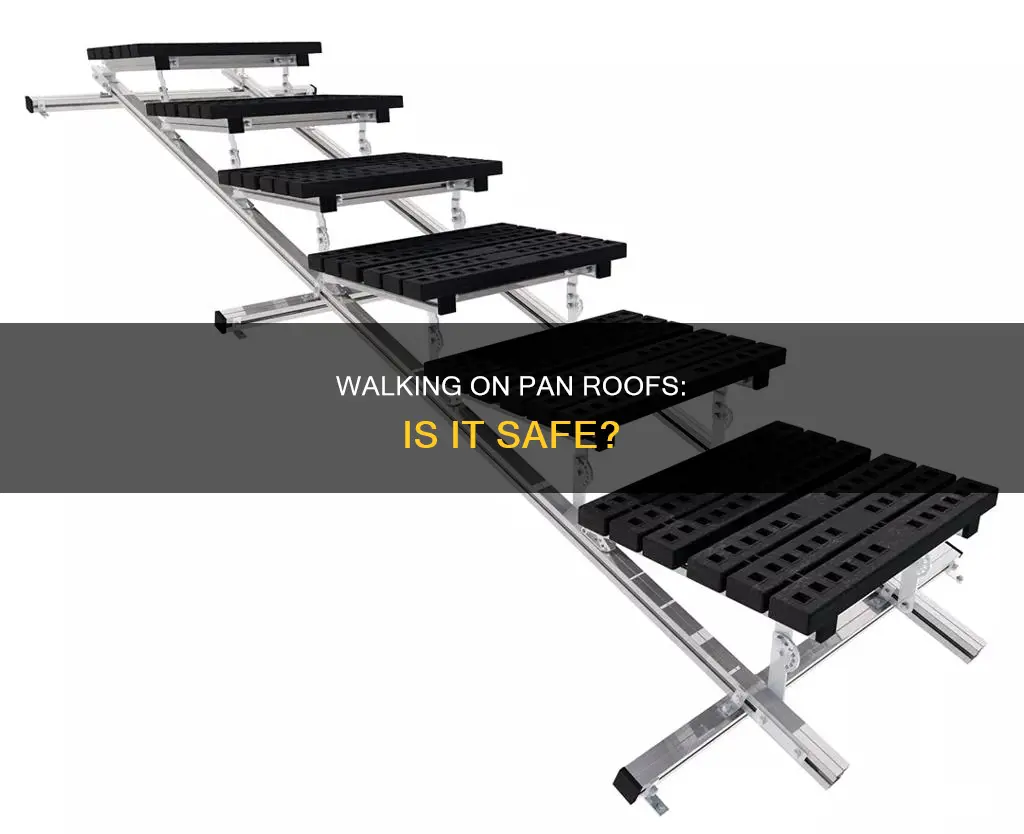can you walk on a pan roof