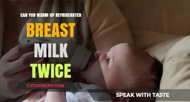 Reheating Refrigerated Breast Milk Twice: Safe Practices and Guidelines
