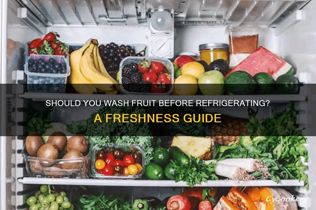 can you wash fruit before putting them in the refrigerator