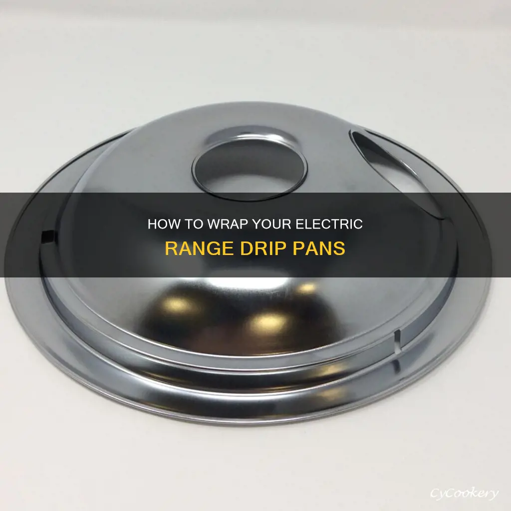 can you wrap an electric range drip pans