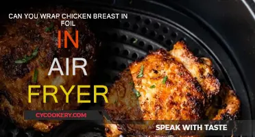 Air Fryer Chicken: Foil Wrap for Best Results?