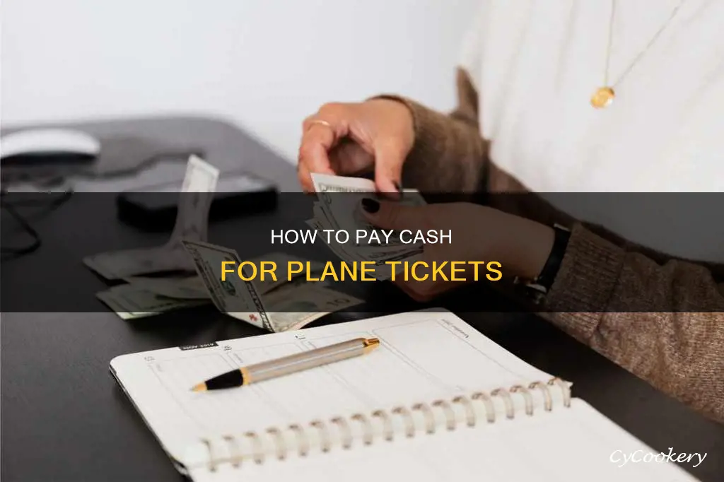 can you you pay cash for an pane ticket