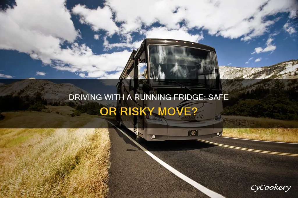 can your refrigerator be on while driving