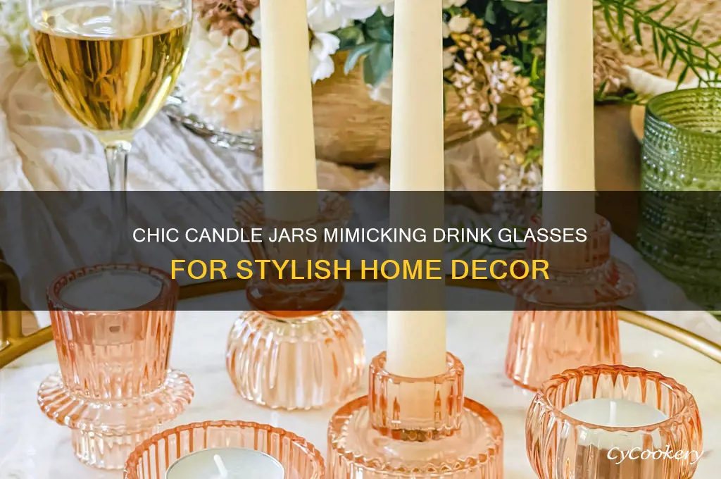 candle jars shaped like drink glass