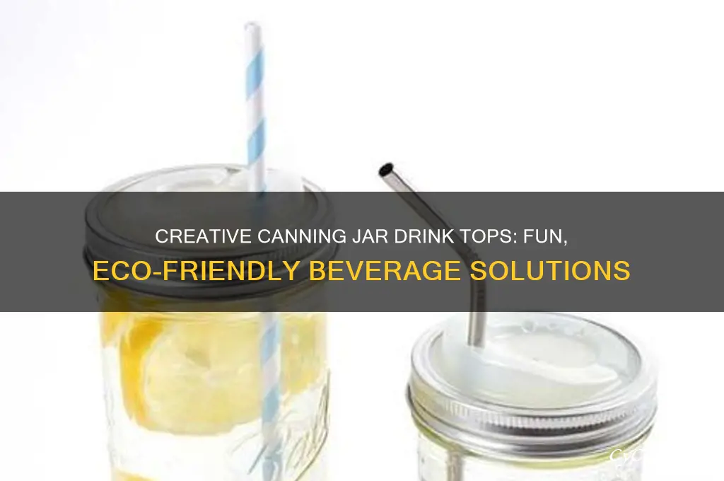 canning jar drink tops