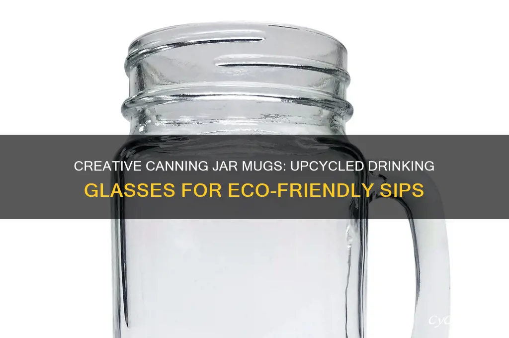 canning jar drinking mugs
