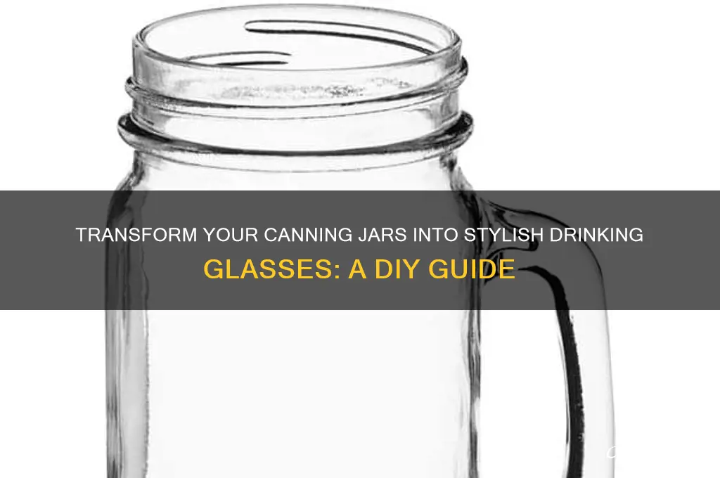 canning jars for drinking glass