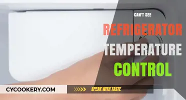 Troubleshooting: Why You Can't See Your Refrigerator's Temperature Control