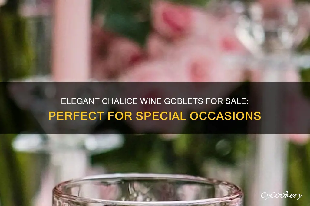 chalice wine goblets for sale