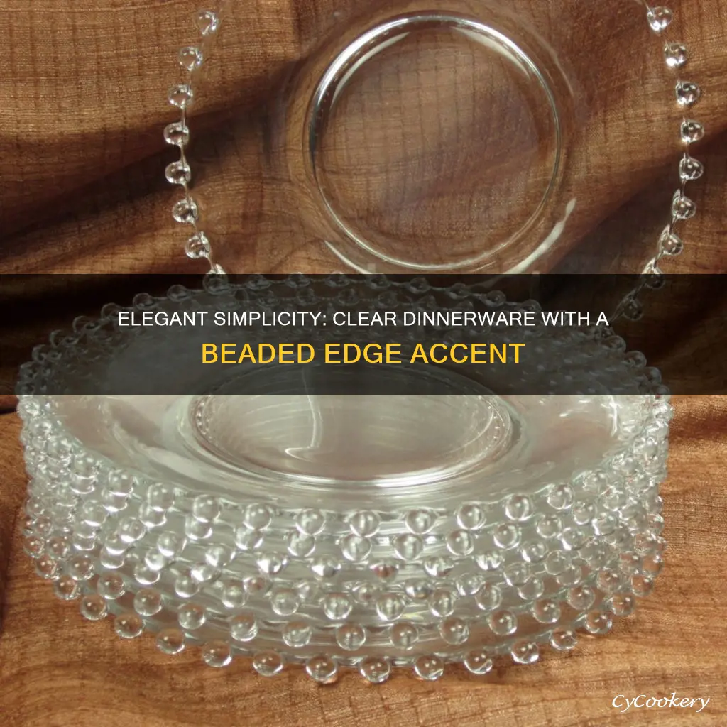 clear dinnerware sets with beaded edge