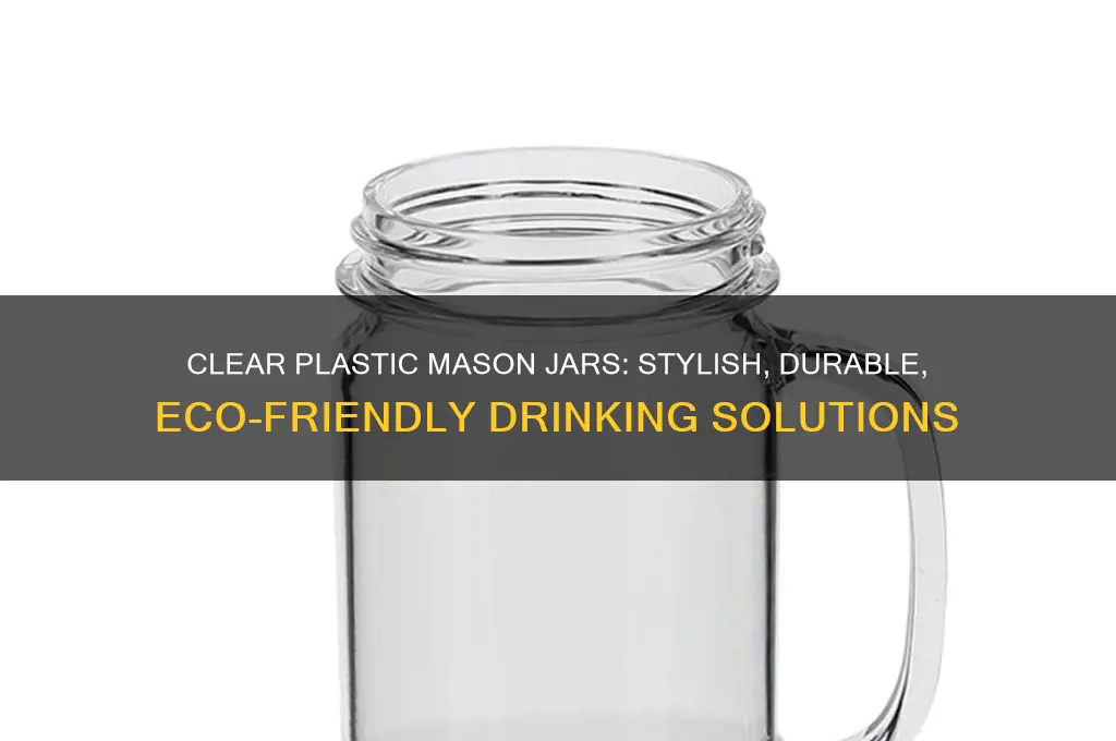 clear plastic mason drinking jars