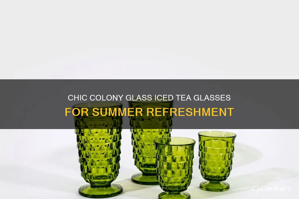 colony glass iced tea glasses