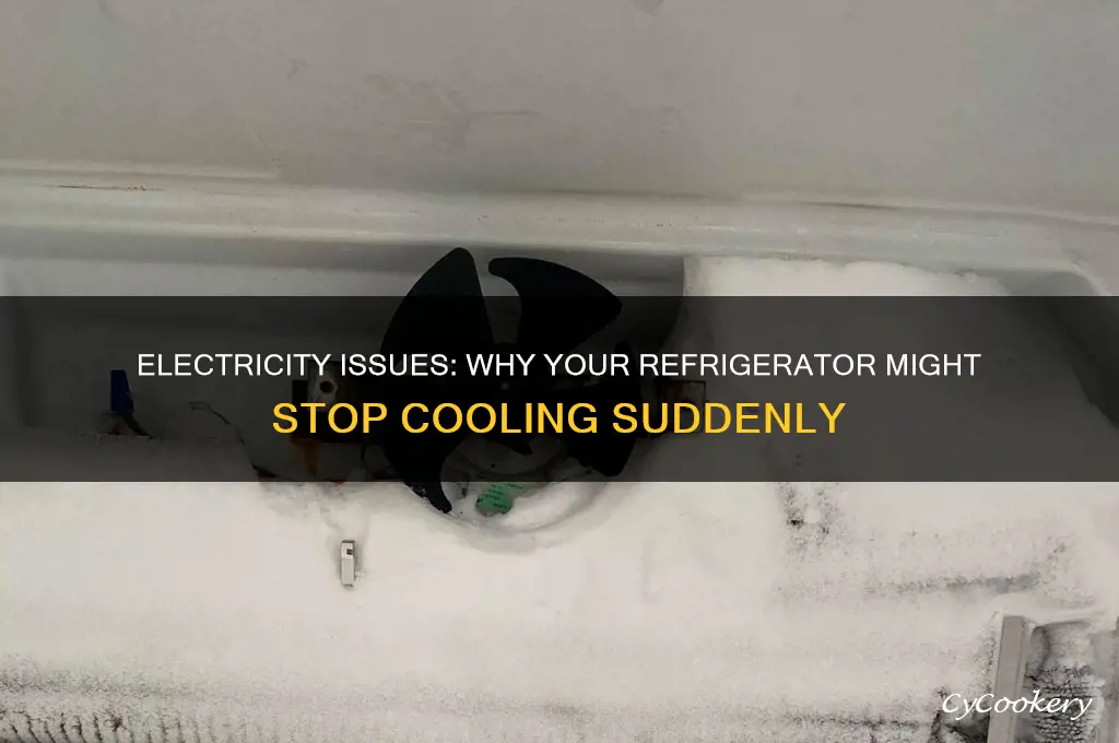 could electricity cause a refrigerator to stop cooling
