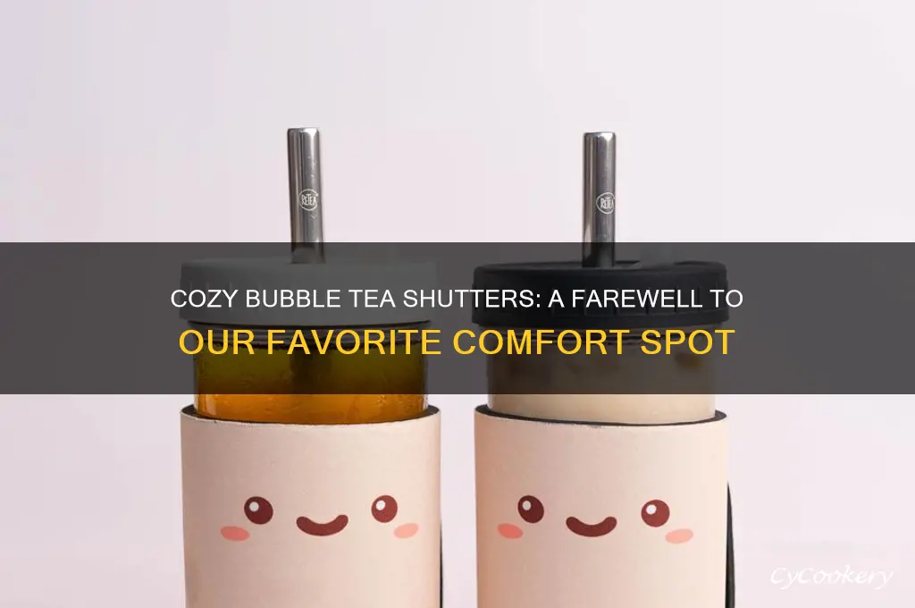 cozy bubble tea closed