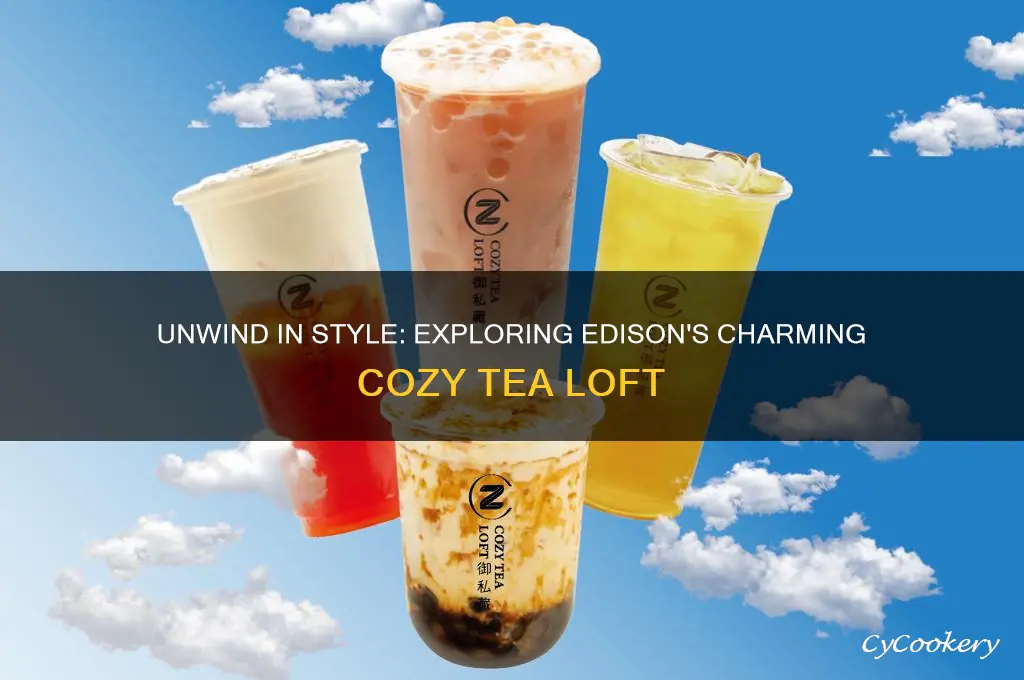 cozy tea loft edison